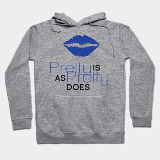 Pretty Is As Pretty Does / Blue & Black Hoodie